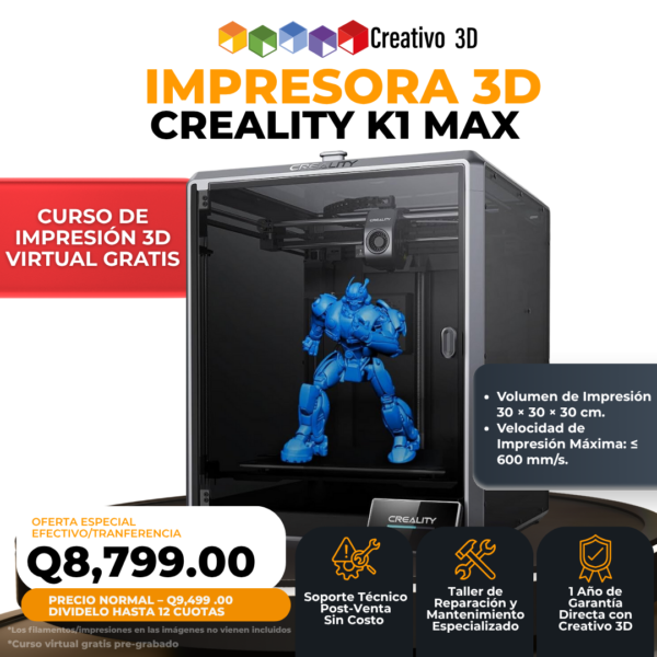 Impresora 3D Creality K1 Max en Guatemala - Garantía y Soporte