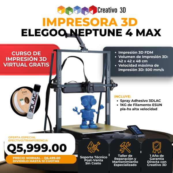Impresora 3D de Filamento Elegoo Neptune 4 Max en Guatemala - Garantía y Soporte